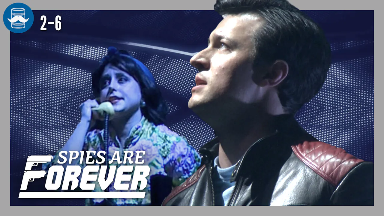 Spies Are Forever Act 2 Scene 6 Commentary SPIES ARE FOREVER Digital 